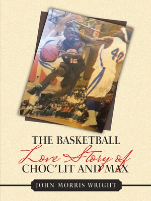 cover image of The Basketball Love Story of Choc'Lit and Max